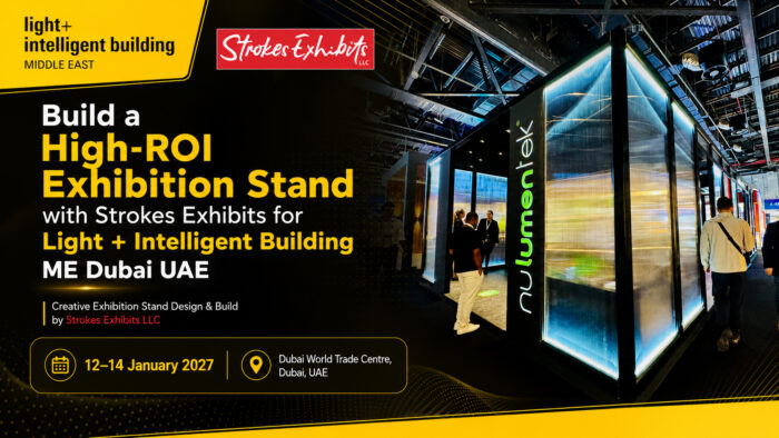 Build a High-ROI Exhibition Stand with Strokes Exhibits for Light + Intelligent Building ME Dubai UAE