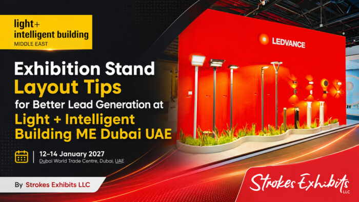 Exhibition Stand Layout Tips for Better Lead Generation at Light + Intelligent Building ME Dubai UAE