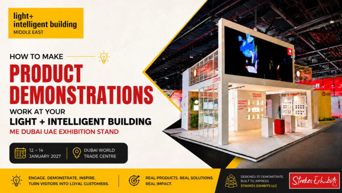 How to Make Product Demonstrations Work at Your Light + Intelligent Building ME Dubai UAE Exhibition Stand