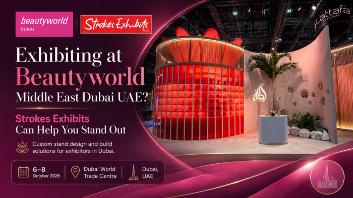 Exhibiting at Beautyworld Middle East Dubai UAE? Strokes Exhibits Can Help You Stand Out