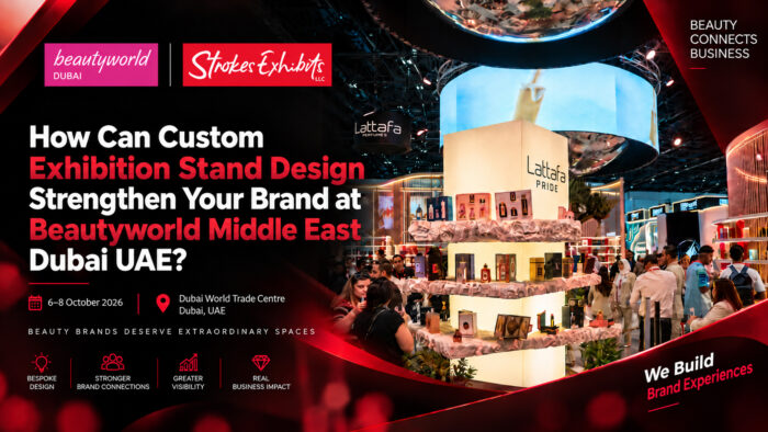 How Can Custom Exhibition Stand Design Strengthen Your Brand at Beautyworld Middle East Dubai UAE