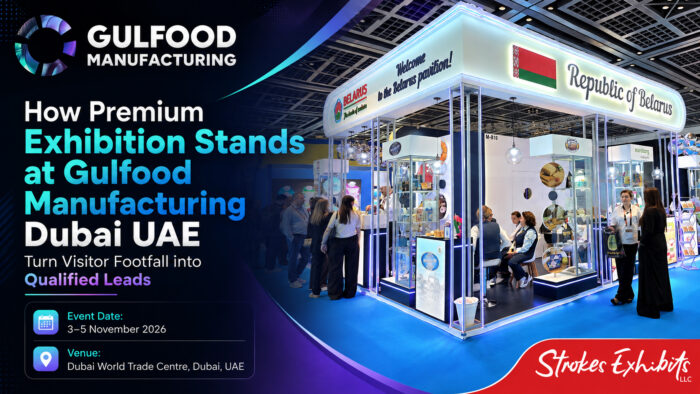 How Premium Exhibition Stands at Gulfood Manufacturing Dubai UAE Turn Visitor Footfall into Qualified Leads