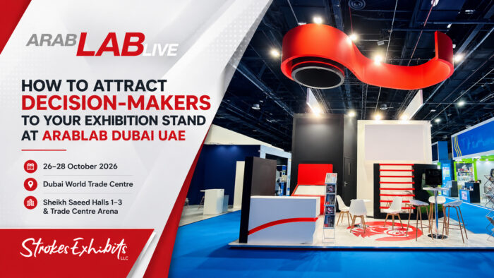 How to Attract Decision-Makers to Your Exhibition Stand at ARABLAB Dubai UAE