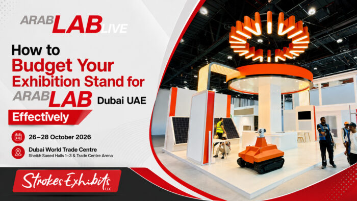 How to Budget Your Exhibition Stand for ARABLAB Dubai UAE Effectively