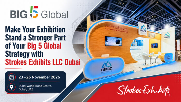 Make Your Exhibition Stand a Stronger Part of Your Big 5 Global Strategy with Strokes Exhibits LLC Dubai