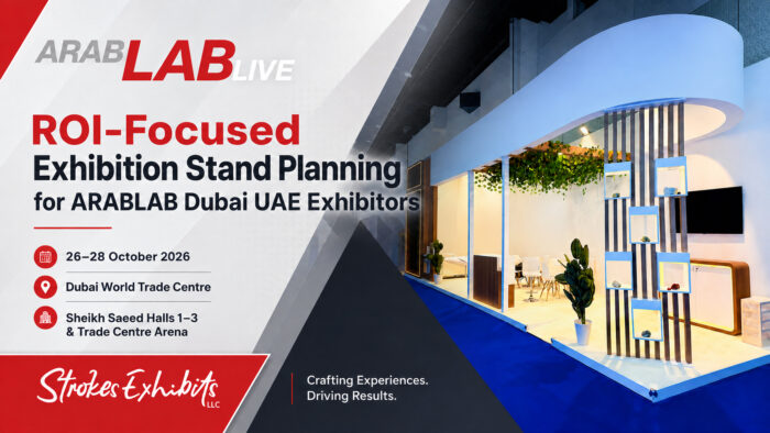 ROI-Focused Exhibition Stand Planning for ARABLAB Dubai UAE Exhibitors