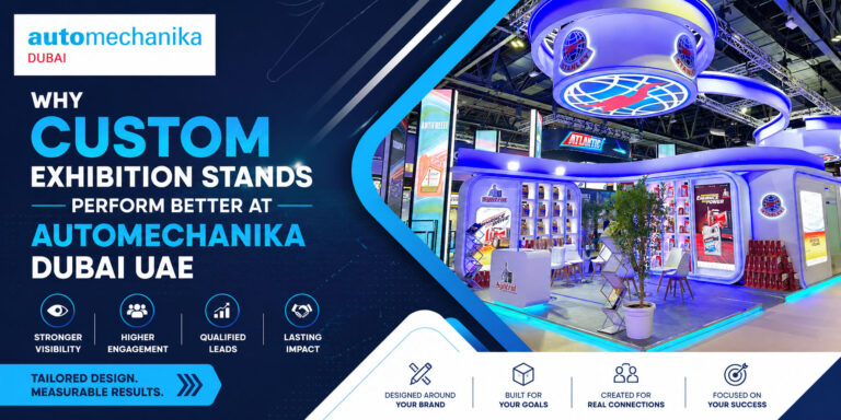 Why Custom Exhibition Stands Perform Better at Automechanika Dubai UAE