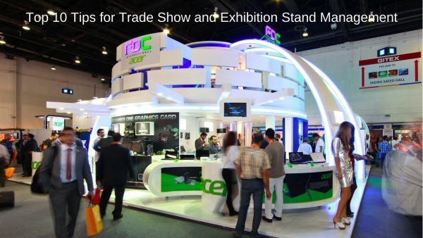 Top 10 Tips for Trade Show and Exhibition Stand Management